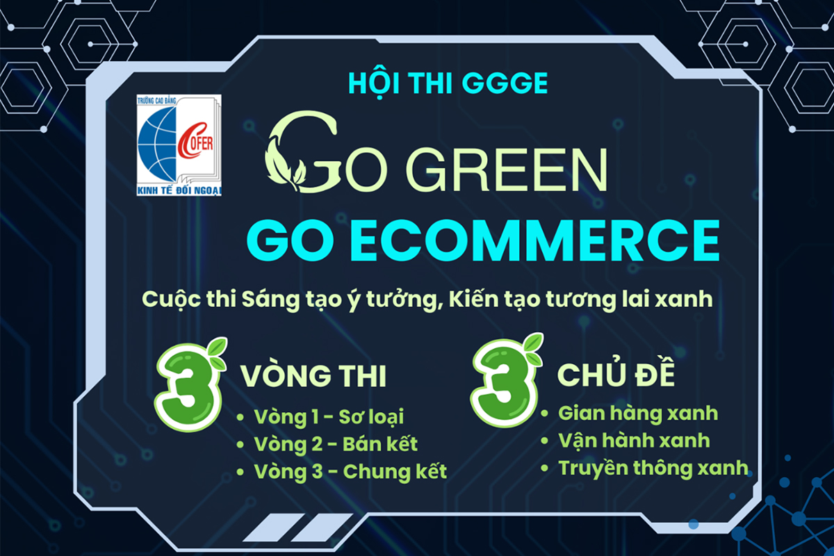 Hội thi “Go Green – Go Ecommerce!” Cuộc thi sáng tạo ý tưởng, kiến tạo tương lai xanh