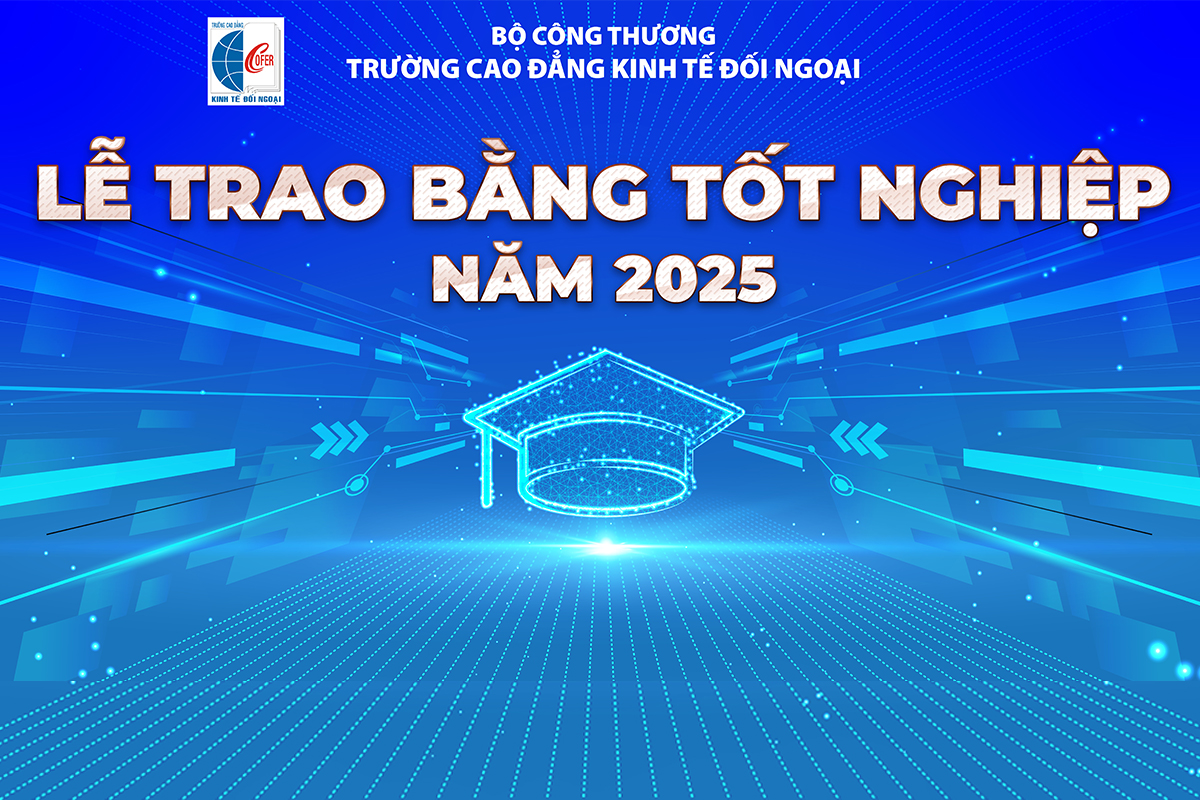 Trường Cao đẳng Kinh tế Đối ngoại long trọng tổ chức Lễ trao Bằng Tốt nghiệp năm 2025